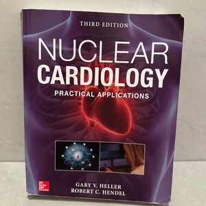 Nuclear Cardiology: Practical Applications, Third Edition by Heller